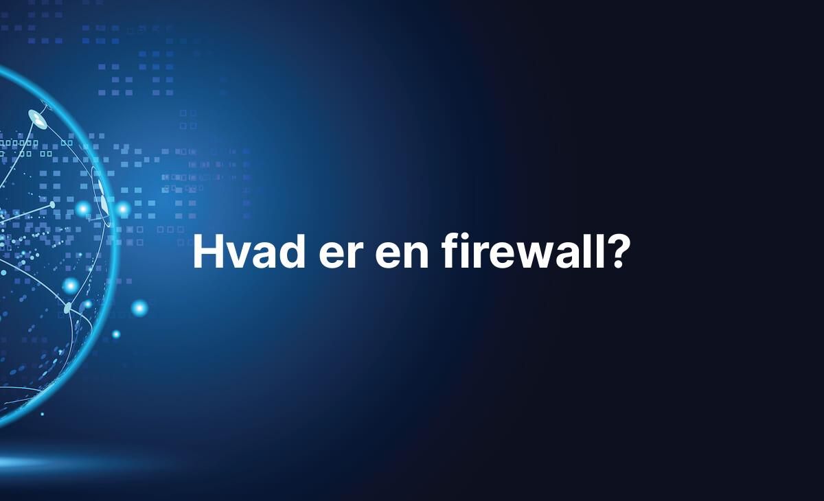 Forklaring på hvad en firewall er