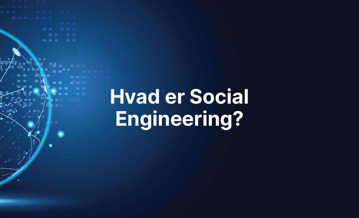 Forklaring på hvad Social Engineering er