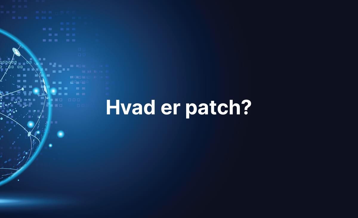 Forklaring på hvad patch er